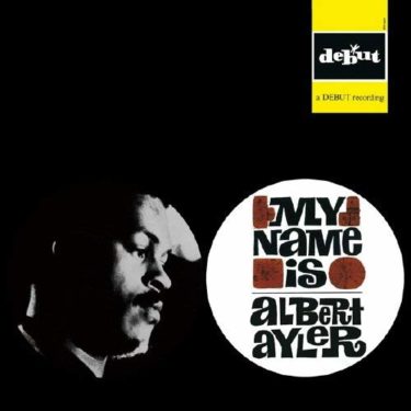 Albert Ayler Bye Bye Blackbird Summertime アルバム My Name Is Albert Ayler 無人島の1枚を探すブログ