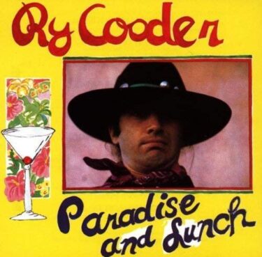 Ry Cooder’s 10 Greatest Songs and Greatest Discs (Representative Songs and Hidden Masterpieces)