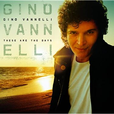 Gino Vannelli’s 10 Greatest Songs and Greatest Discs (Representative Songs and Hidden Masterpieces)
