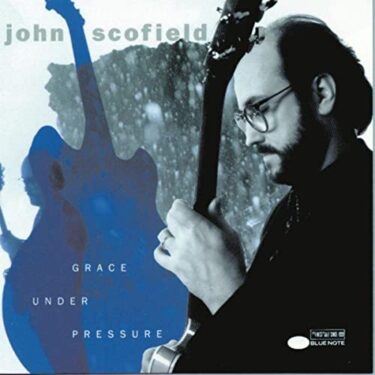 John Scofield’s 10 Greatest Songs and Greatest Discs (Representative Songs and Hidden Masterpieces)